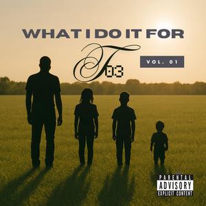 What I Do It For (Explicit)