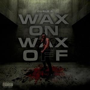 Wax on Wax off (remastered) [Explicit]