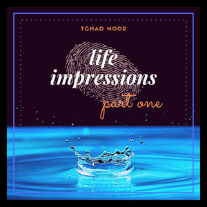 Life Impressions (Pt. One)