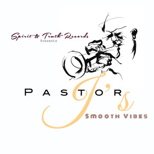 Pastor J Presents Smooth Vibes