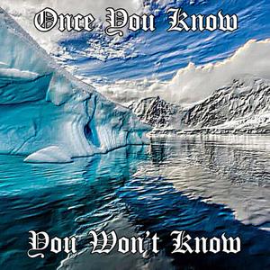 Once You Know, You Won't Know (Explicit)