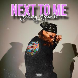 Next To Me (Explicit)