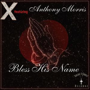 Bless His Name (feat. Anthony Morris)