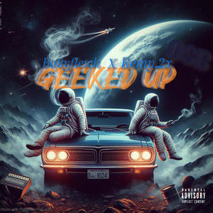 Geeked up (feat. Remy.2x) (Explicit)