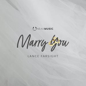 Marry You (feat. Lance Farsight)