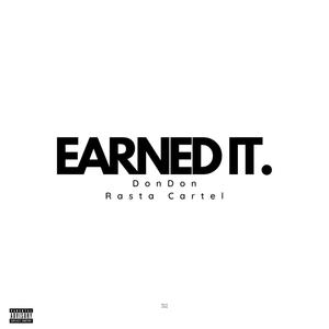 Earned It (feat. Rasta Cartel) (Explicit)