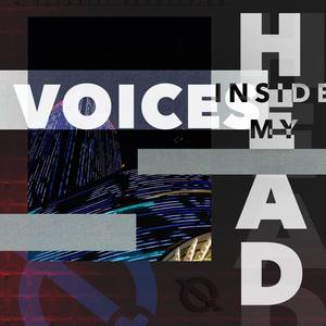 "VOICES INSIDE MY HEAD"