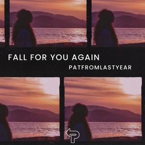 Fall For You Again