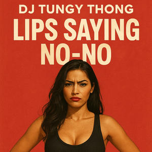 Lips saying No-No