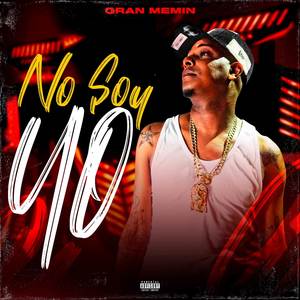 Gran Memin - No Soy Yo (Explicit)