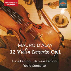 D'ALAY, M.: Violin Concertos Nos. 1-12 (D. and L. Fanfoni, Reale Concerto)