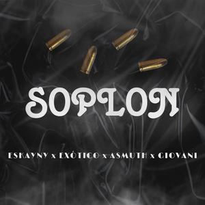 soplon (feat. exotico, Asmuth & giovani) [Explicit]