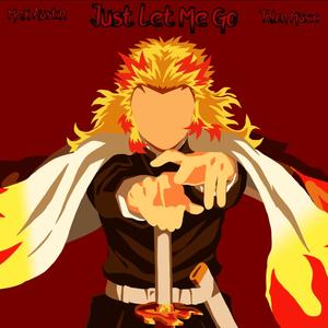 Just Let Me Go (Kyojuro Rengoku) (feat. TalonMusic)