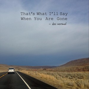 That's What I'll Say When You Are Gone (feat. Mark Gilmore & Brian Michael)