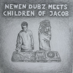 Newen Dubz Meets Children of Jacob (Explicit)