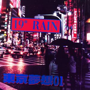 19° ☁ Rain (東京夢想, 01)