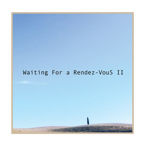 Waiting for a rendez-vous, Vol. 2