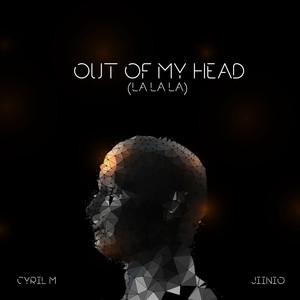 Out of My Head(La La La)