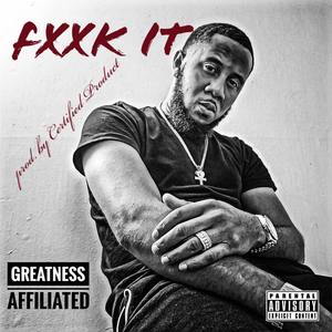 Fxxk It (Explicit)