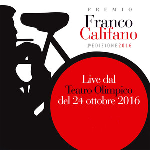 Premio Franco Califano: 1ª Edizione (Live Teatro Olimpico, 24 October 2016)