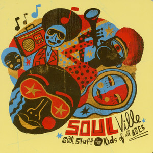 Soulville - Soul Stuff for Kids of All Ages