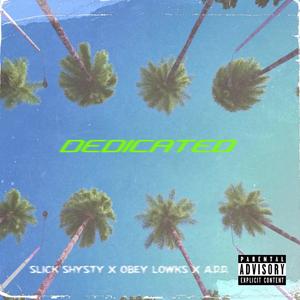 Dedicated (feat. Obey Lowks & A.D.D.) [Explicit]