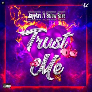 Trust Me (feat. Solow Rose) (Explicit)