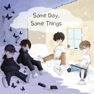 Same Day, Same Things (Explicit)