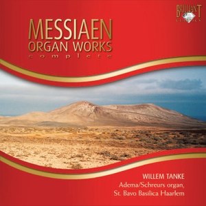 Messiaen: Organ Works Complete