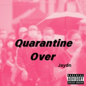 Quarintine Over (Explicit)