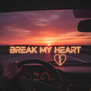 break my heart (Extended Version)