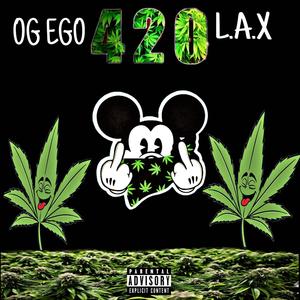 OG EGO x L.A.X (420) [Explicit]