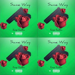 Same Way(feat. Koogi Kaillou) (Explicit)