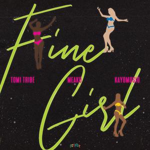 Fine Girl(feat. Meaku & Kayomusiq)