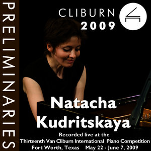 2009 Van Cliburn International Piano Competition: Preliminary Round - Natacha Kudritskaya