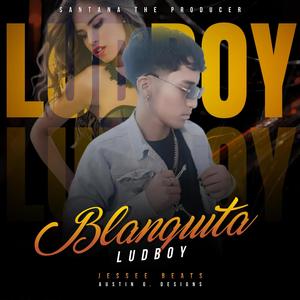 Blanquita (feat. Ludboy) (Explicit)