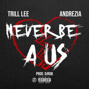 Never Be A Us (Explicit)