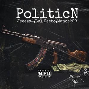 PoliticN (feat. Jpeezy4 & Manos209) (Explicit)