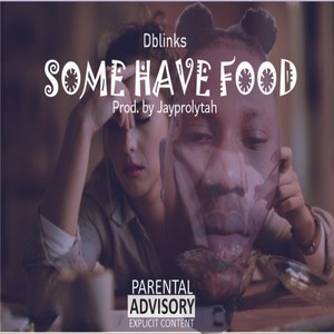 Some Have Food (Explicit)