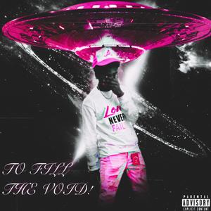 To Fill The Void... (Explicit)