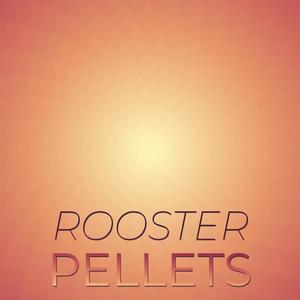 Rooster Pellets