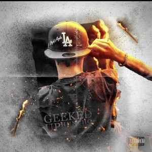 GEEKED UP (feat. Beanathenn) [Explicit]