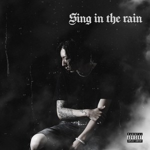 Sing in the rain (Explicit)