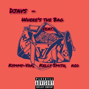 Where's the bag (feat. Kymmy-Vak, Kelly Smith, Kod) [Explicit]