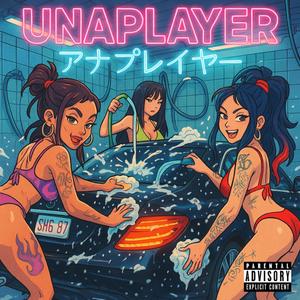 UNAPLAYER (Explicit)
