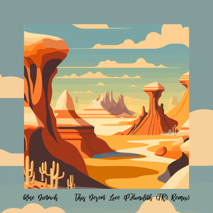 This Desert Love (PHonolith (FR) Remix)