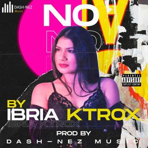 No(feat. Ibria Ktrox & Dash)