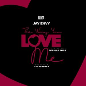 The Way You Love Me (feat. Sophia Laura) [Explicit]