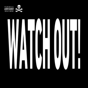 WATCH OUT! (Explicit)