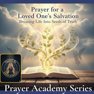 Prayer For A Loved One's Salvation (Prayer Academy Series)